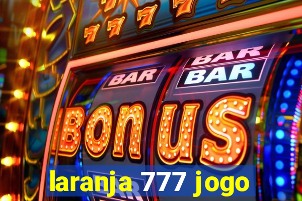 laranja 777 jogo