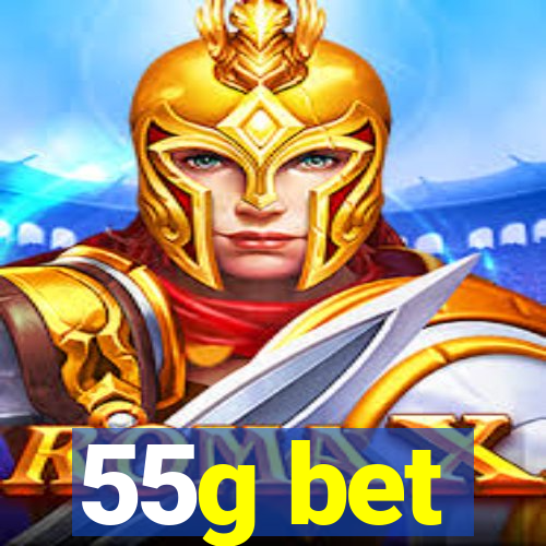 55g bet