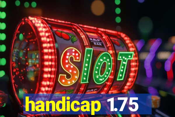 handicap 1.75