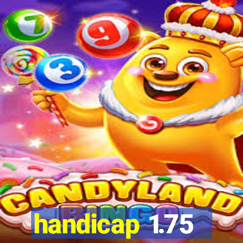 handicap 1.75