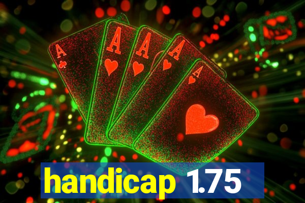 handicap 1.75