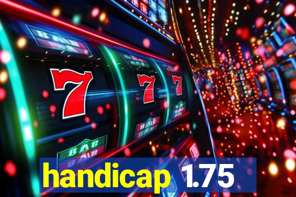 handicap 1.75