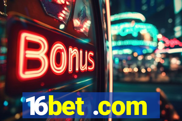 16bet .com