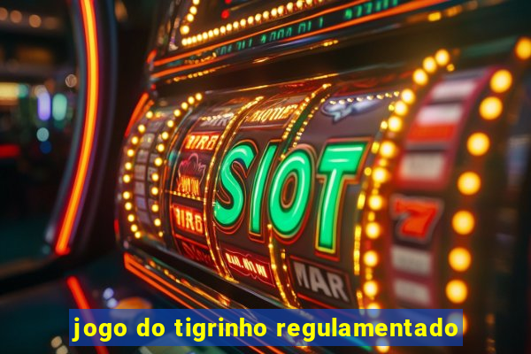 jogo do tigrinho regulamentado