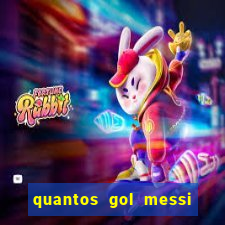 quantos gol messi tem na carreira