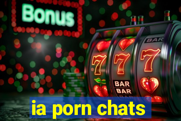 ia porn chats