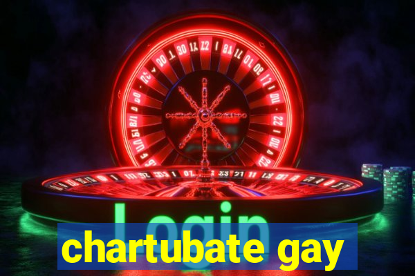 chartubate gay