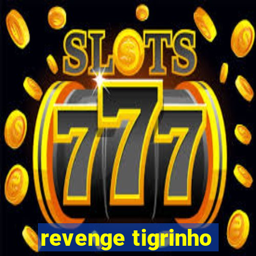 revenge tigrinho