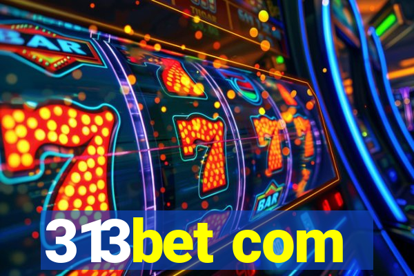 313bet com