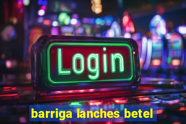 barriga lanches betel