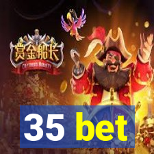 35 bet