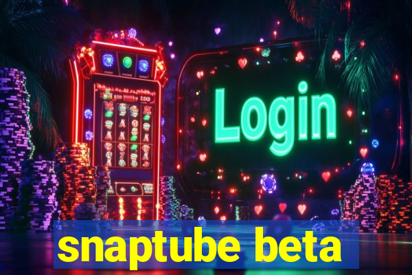 snaptube beta