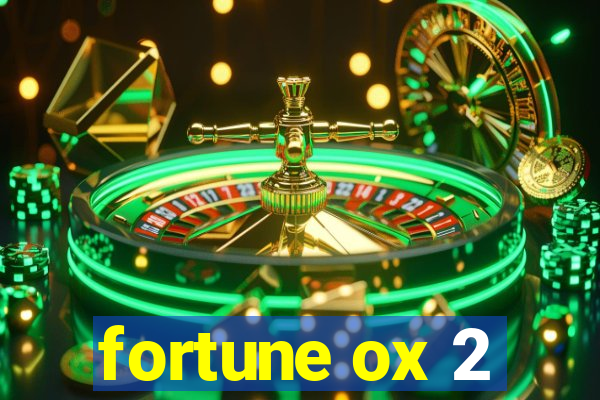 fortune ox 2