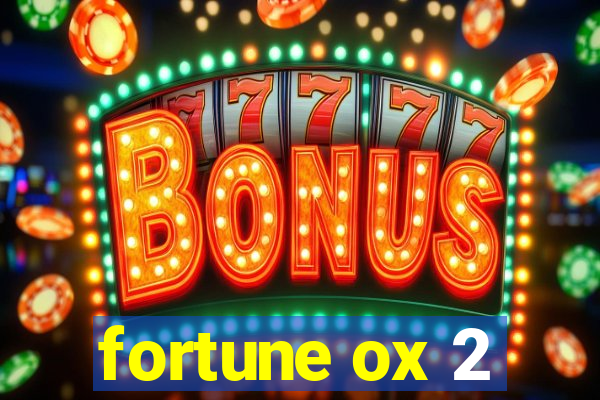 fortune ox 2