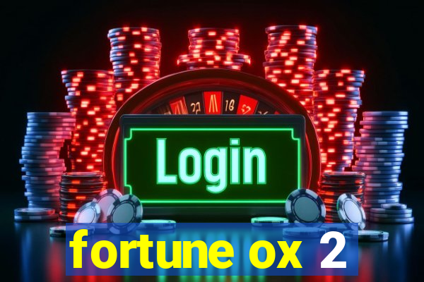 fortune ox 2