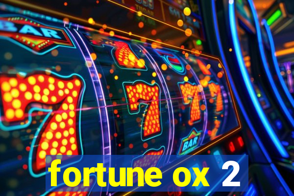 fortune ox 2