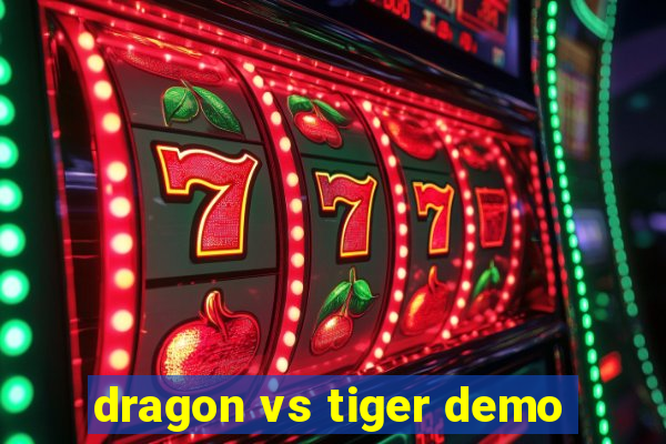 dragon vs tiger demo