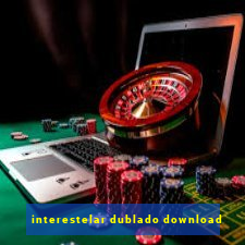 interestelar dublado download