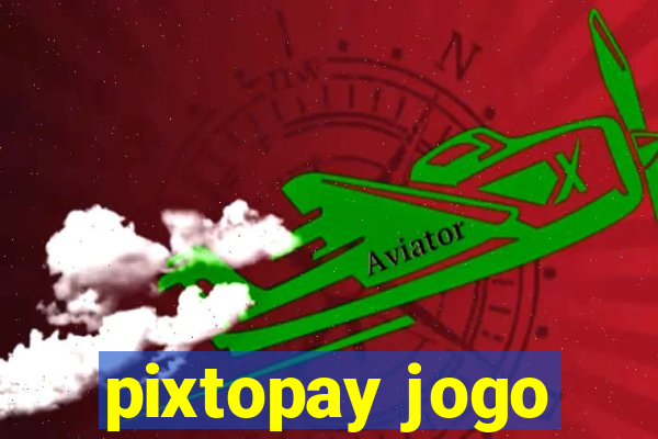 pixtopay jogo