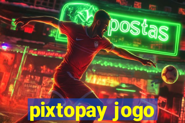 pixtopay jogo