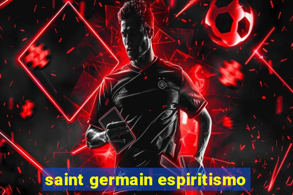 saint germain espiritismo