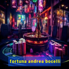 fortuna andrea bocelli