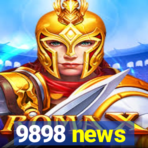 9898 news