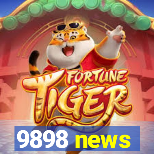 9898 news