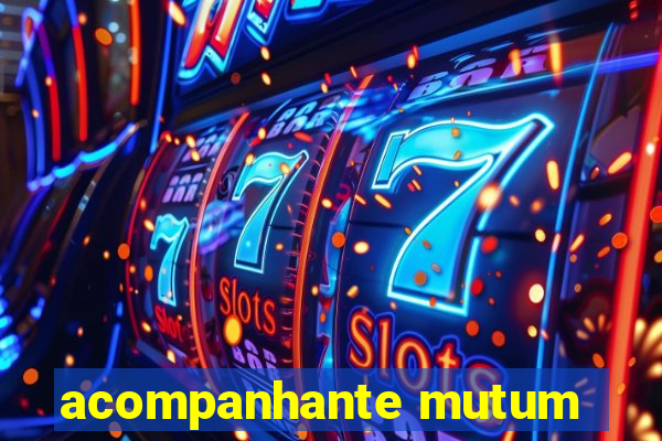 acompanhante mutum