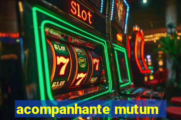 acompanhante mutum