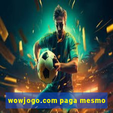 wowjogo.com paga mesmo