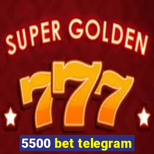 5500 bet telegram