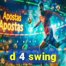 d 4 swing