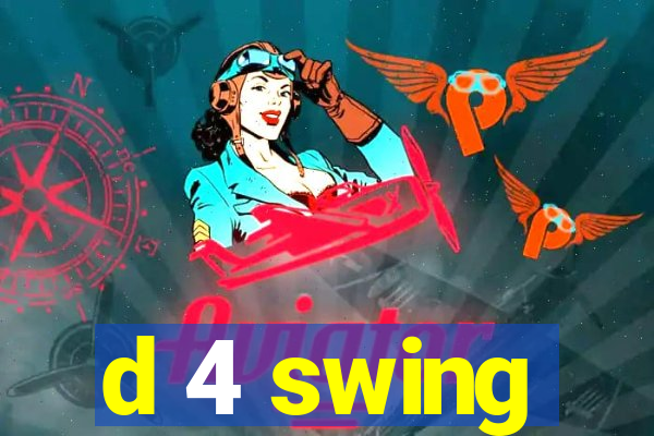 d 4 swing