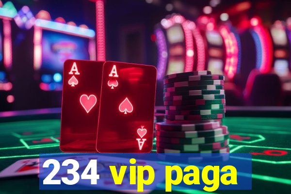 234 vip paga