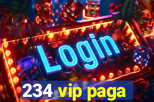 234 vip paga