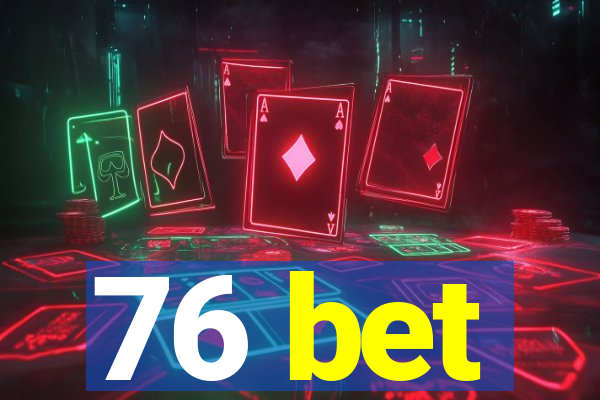 76 bet