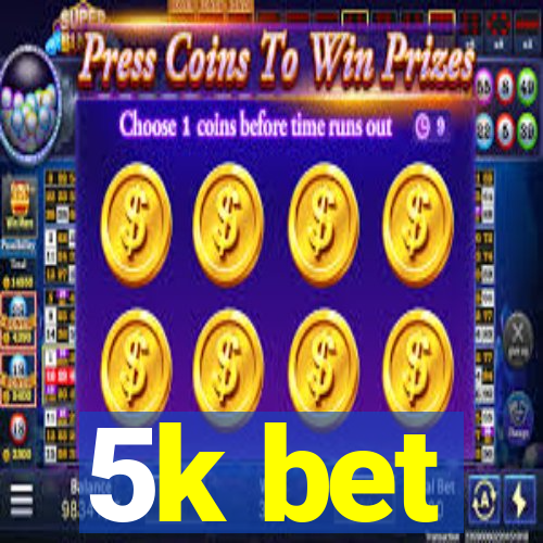 5k bet