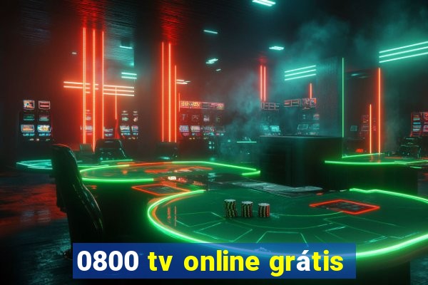 0800 tv online grátis