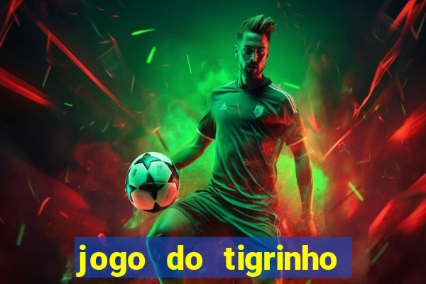 jogo do tigrinho fortune tiger demo