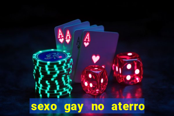 sexo gay no aterro do flamengo