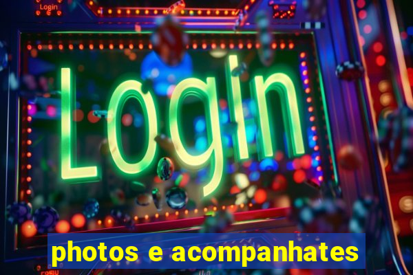 photos e acompanhates