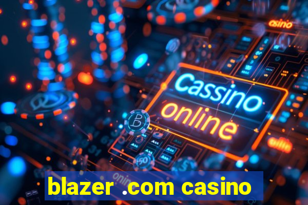 blazer .com casino