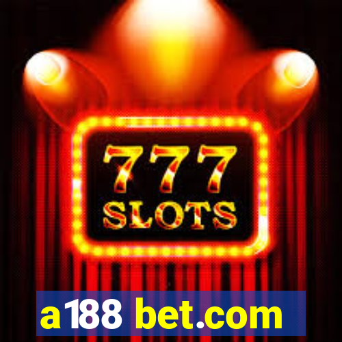 a188 bet.com