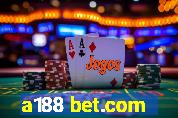 a188 bet.com