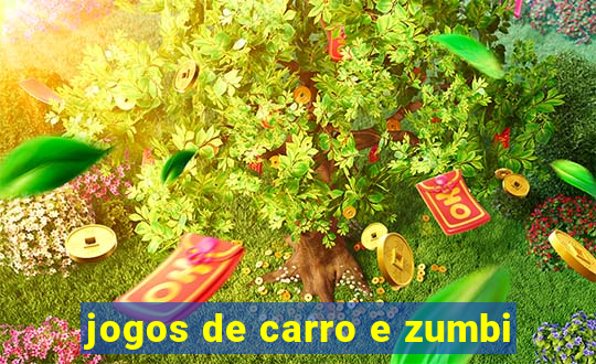 jogos de carro e zumbi