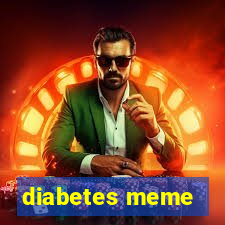 diabetes meme