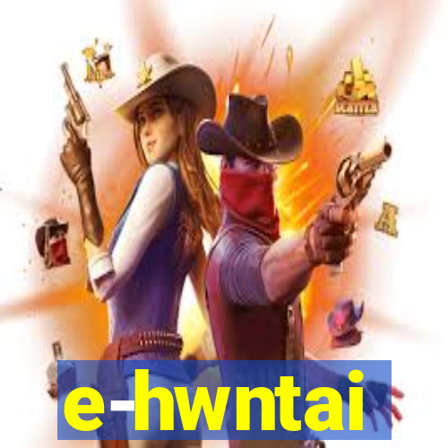 e-hwntai