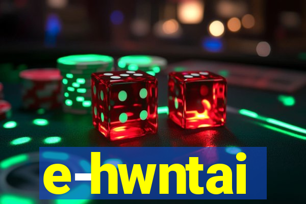 e-hwntai