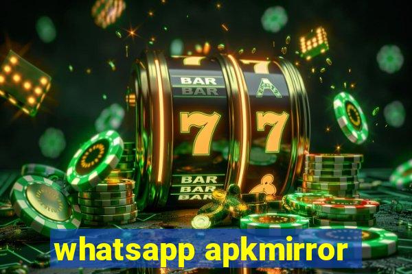 whatsapp apkmirror